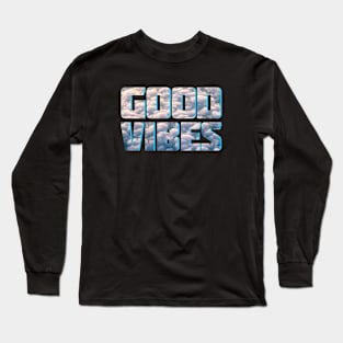 Good Vibes Long Sleeve T-Shirt